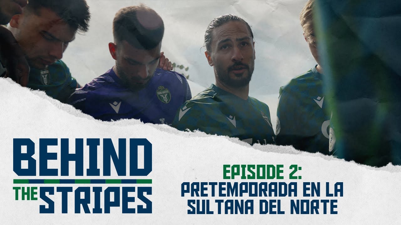 Behind The Stripes: E02 - Pretemporada en La Sultana del Norte