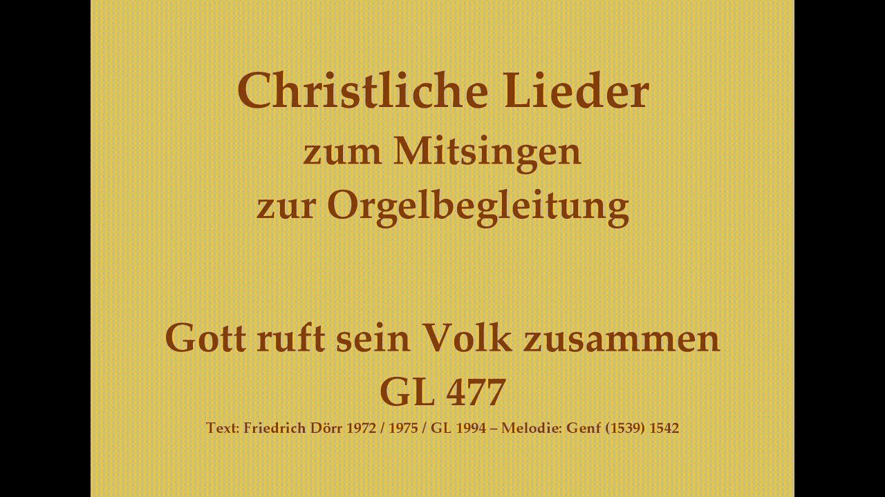 Gott ruft sein Volk zusammen GL 477 Christliches Lied zum Mitsingen mit Orgelbegleitung