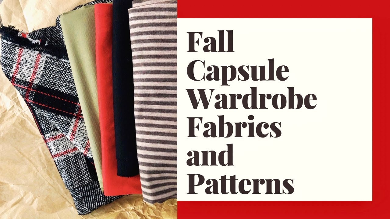 Fall Capsule Wardrobe Fabrics and Patterns