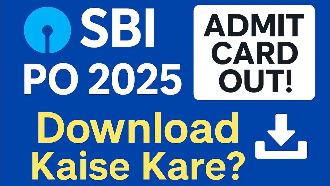 SBI PO Admit Card 2025 Out | Download Kaise Kare? Step-by-Step Guide .