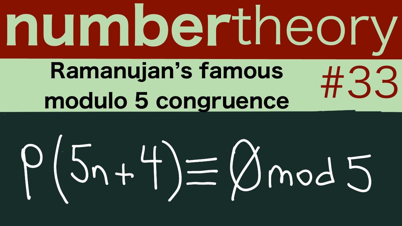 Ramanujan's famous mod 5 congruence — Number Theory 33