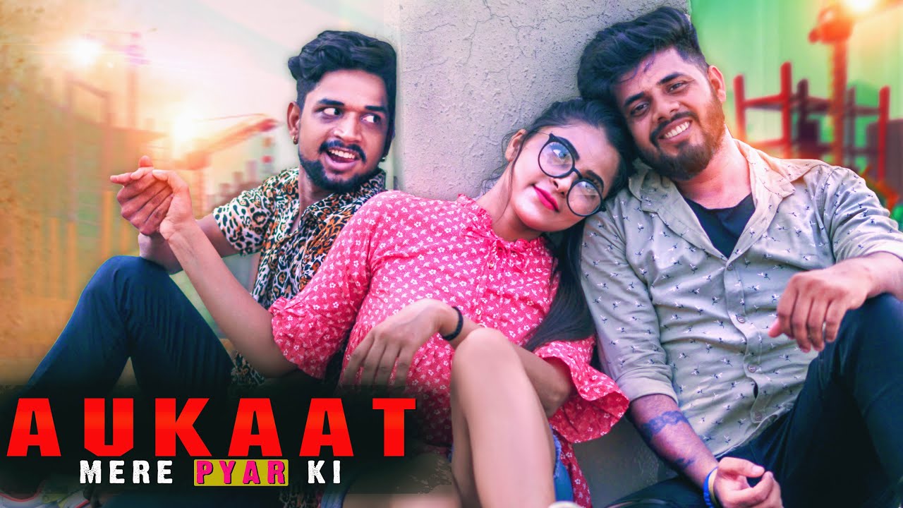 AUKAAT - Mere Pyar Ki || Dil Tod Ke | Bewafa || Unexpected Love || Mukul Mukandpuriya