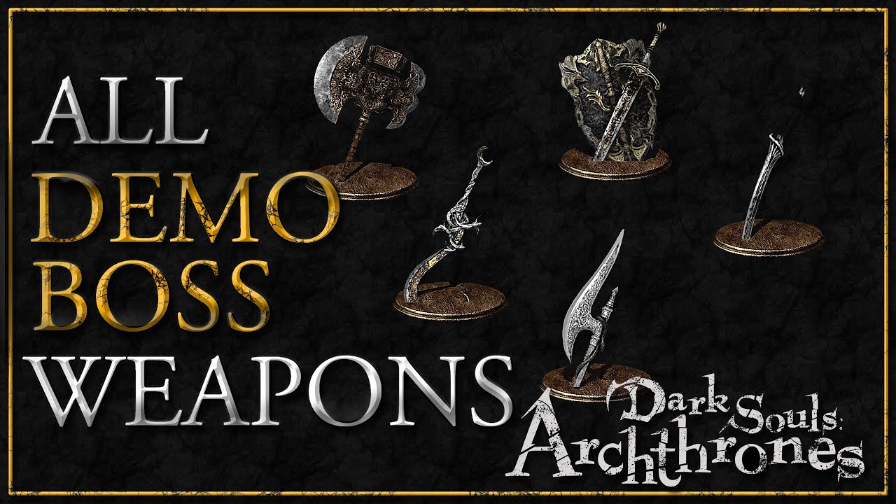 Dark Souls Archthrones all Demo Boss Weapons