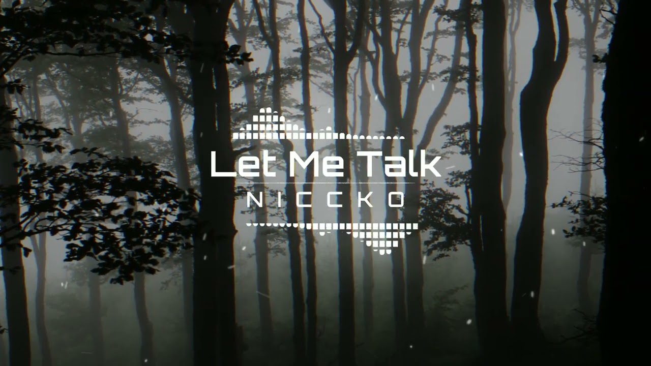NICCKO - Let Me Talk