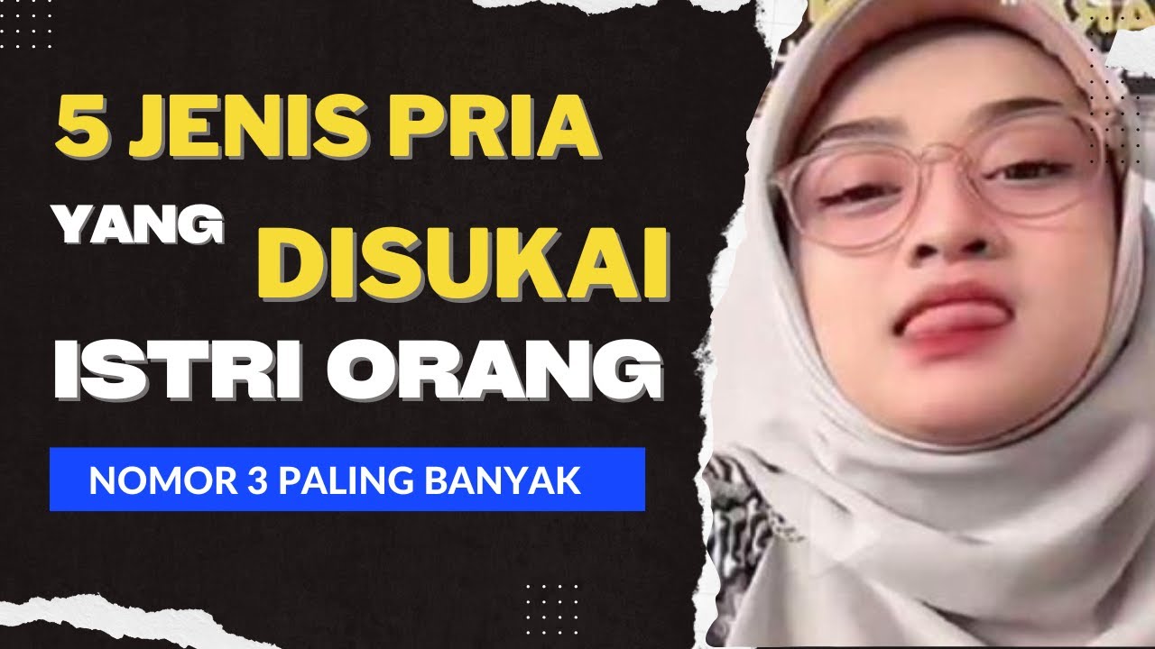 Ini 5 Jenis Pria yang Disukai Istri Orang - Nomor 3 Paling Banyak Tanpa Disadari !!
