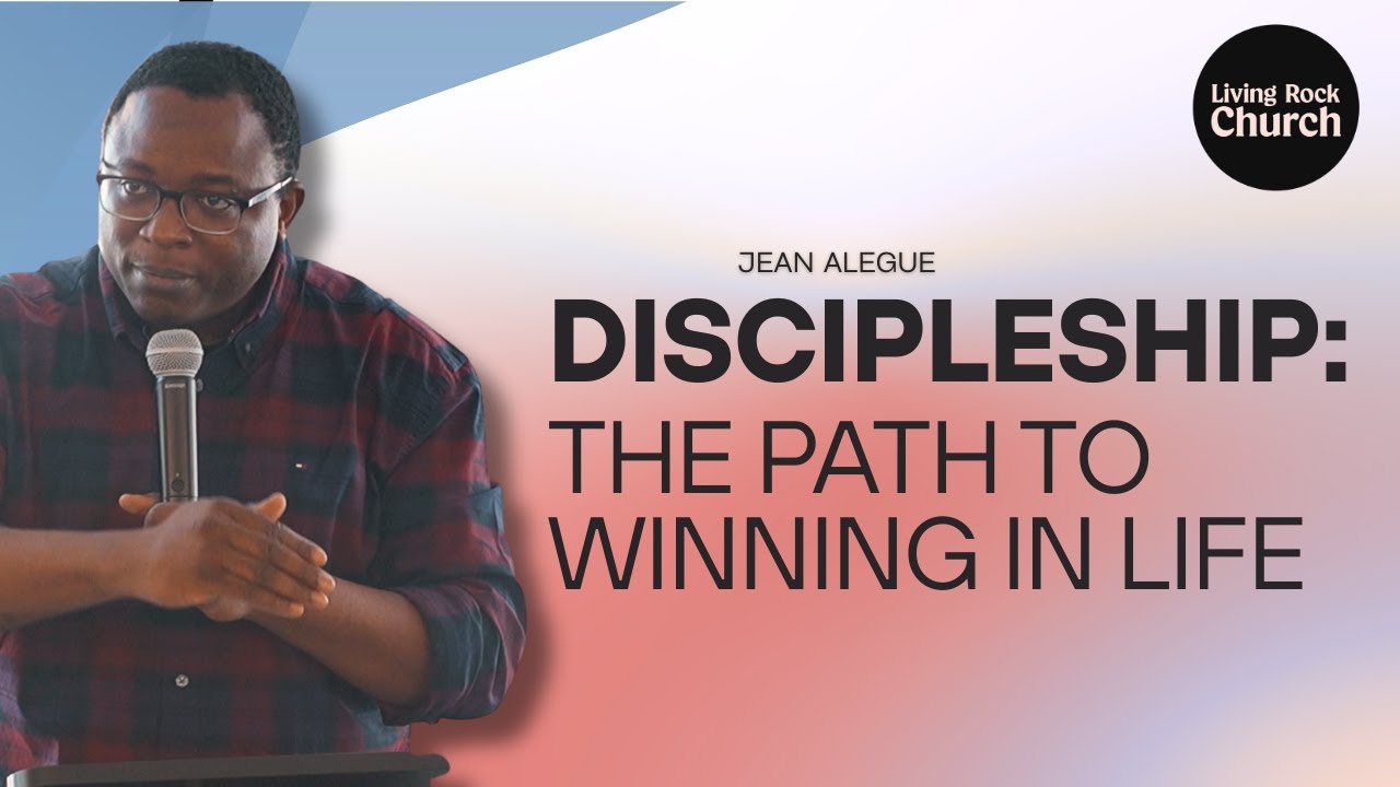 Discipleship: The Path To Winning in Life | Living Rock Ottawa