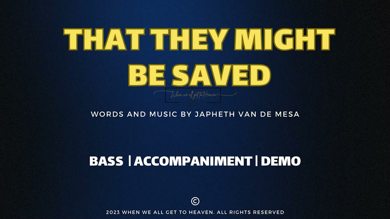 That They Might Be Saved | Vocal Guide | Bass