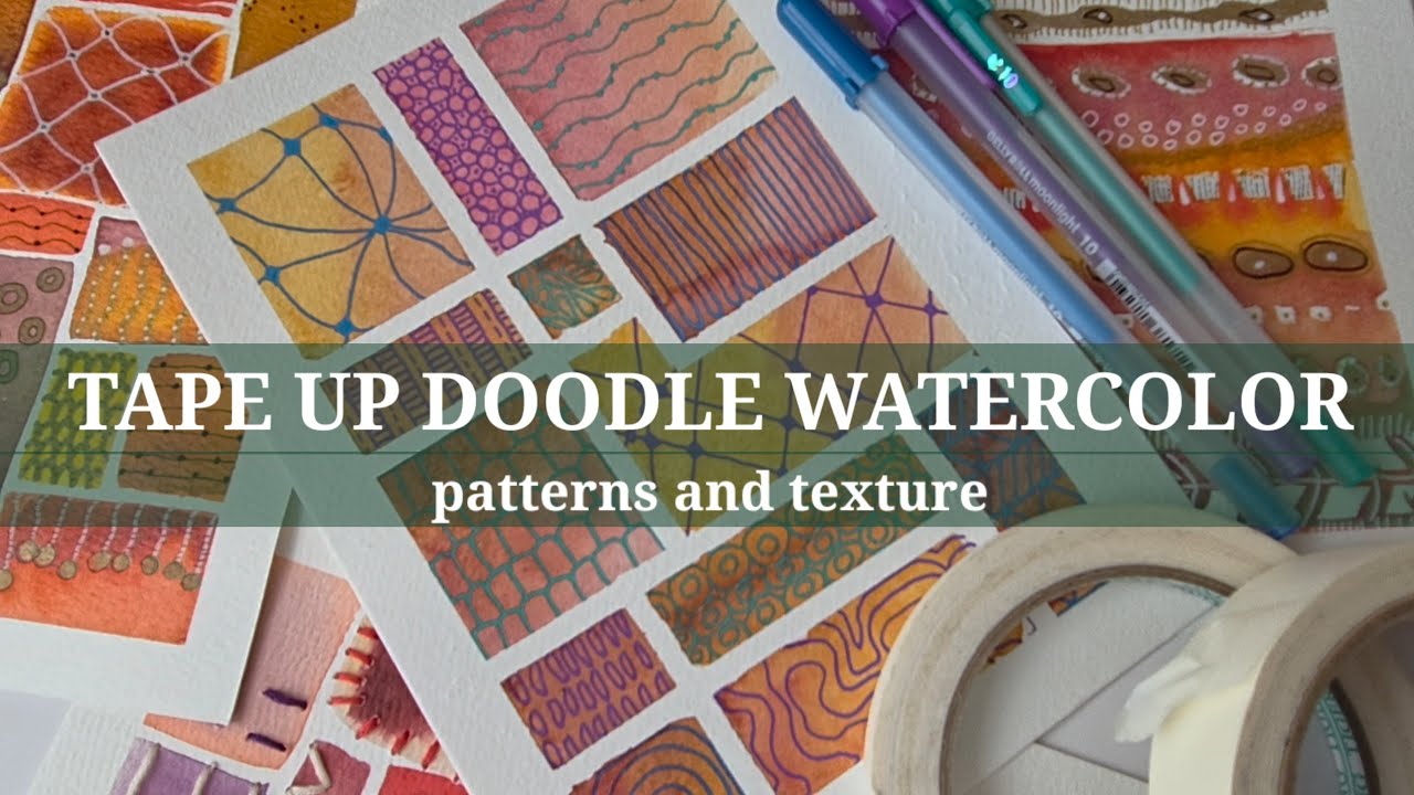 TAPE UP! DOODLE ABSTRACT WATERCOLOR and MIXED MEDIA MEDLEY
