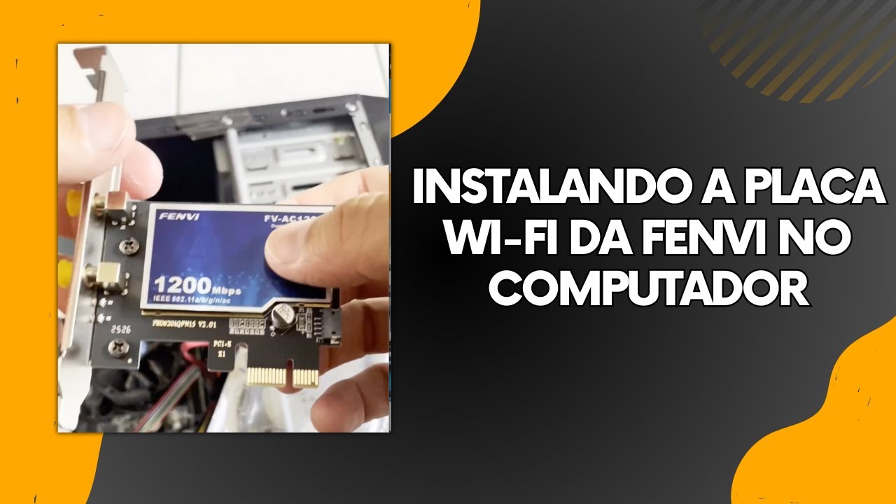 Instalando a Placa Wi-Fi da FENVI no computador 💻 🚀