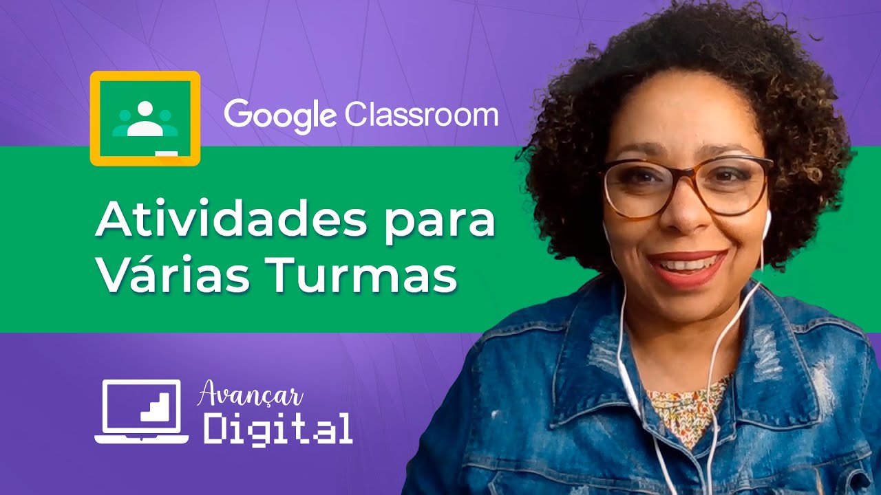 30 - Google Sala de Aula - Atribuindo Atividades para Várias Turmas