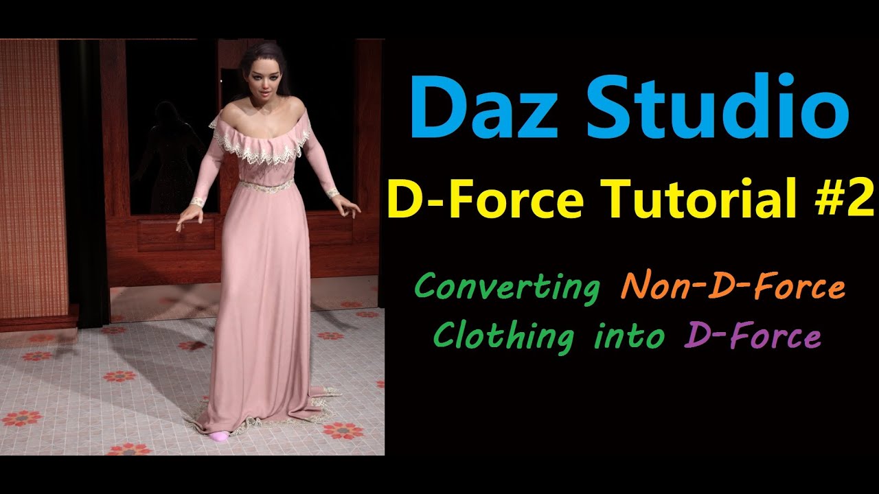 Daz Studio: D-Force Posing #2 Converting Non-D-force Clothing into D-Force