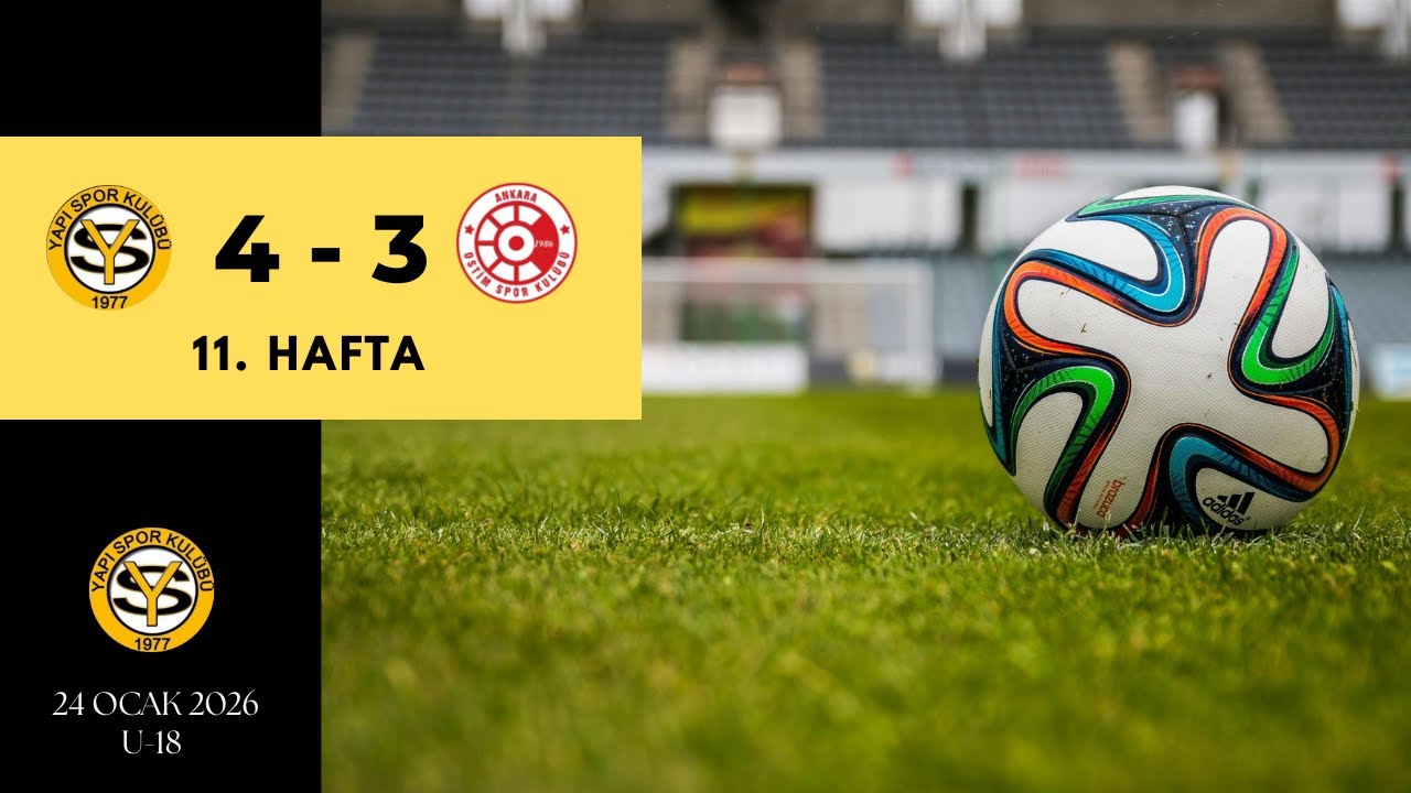 U18 11. Hafta Ma&ccedil; G&ouml;r&uuml;nt&uuml;leri Yapı Spor 4 - 3 Ostimspor 24.01.26