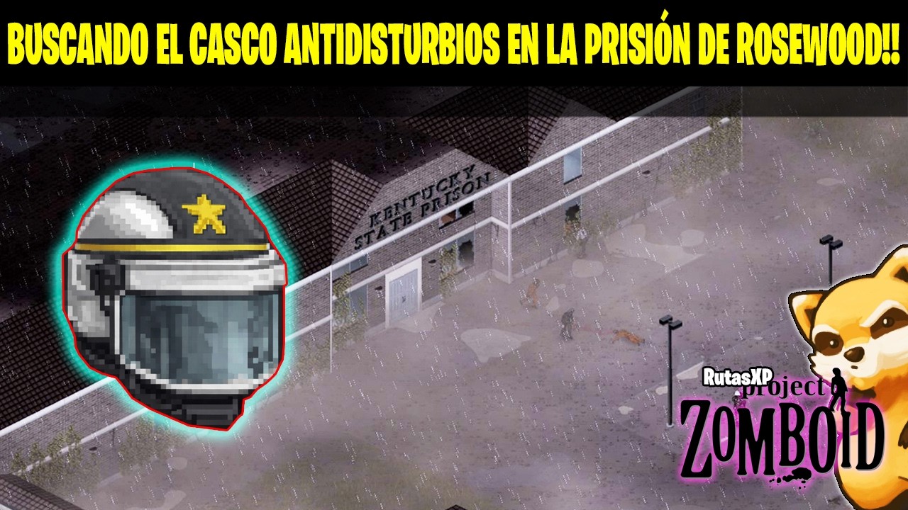 BUSCANDO EL CASCO ANTIDISTURBIOS EN LA PRISIÓN DE ROSEWOOD | PROJECT ZOMBOID