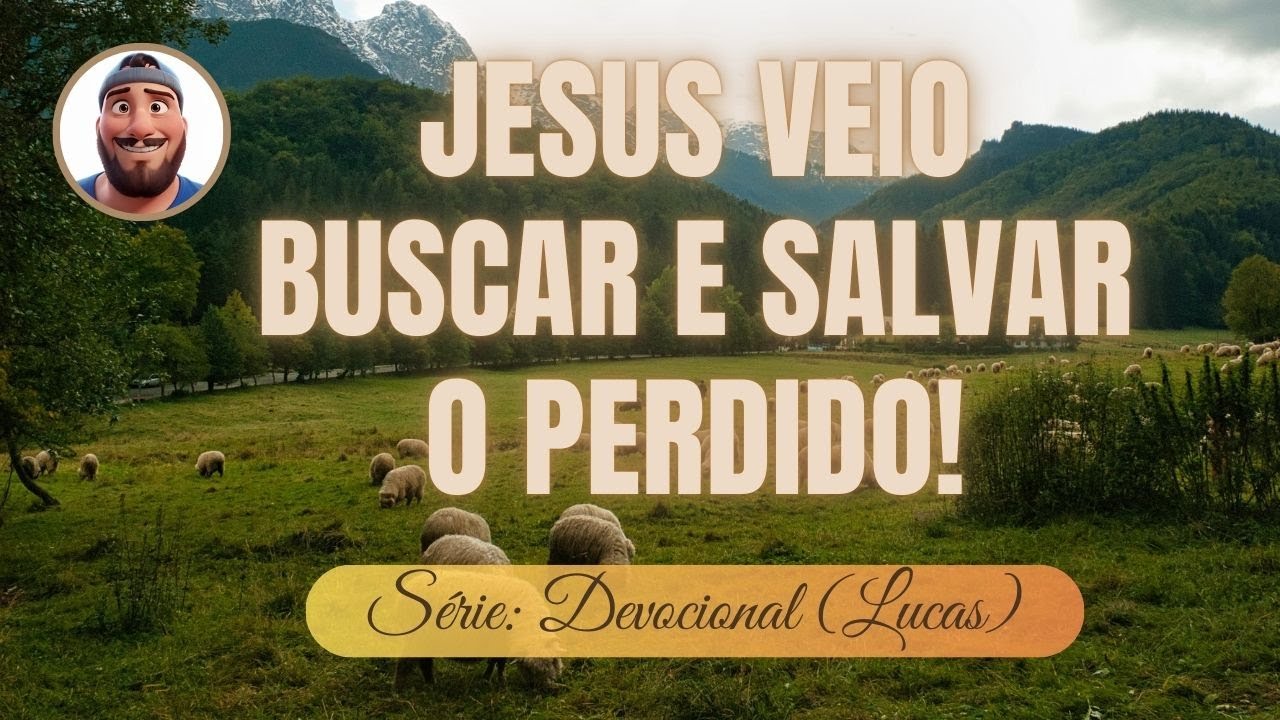 ✝️ ❤️ Série: Devocional com Tio Leo | Lucas 19.1-10 | #DEV001