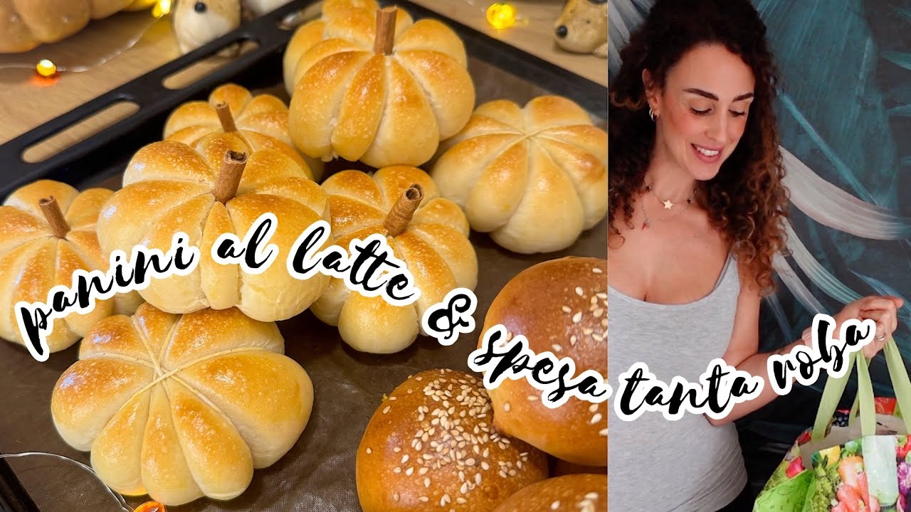 PANINI al LATTE MORBIDISSIMI con lievitino a forma di zucca e UNA SPESA TANTA ROBA