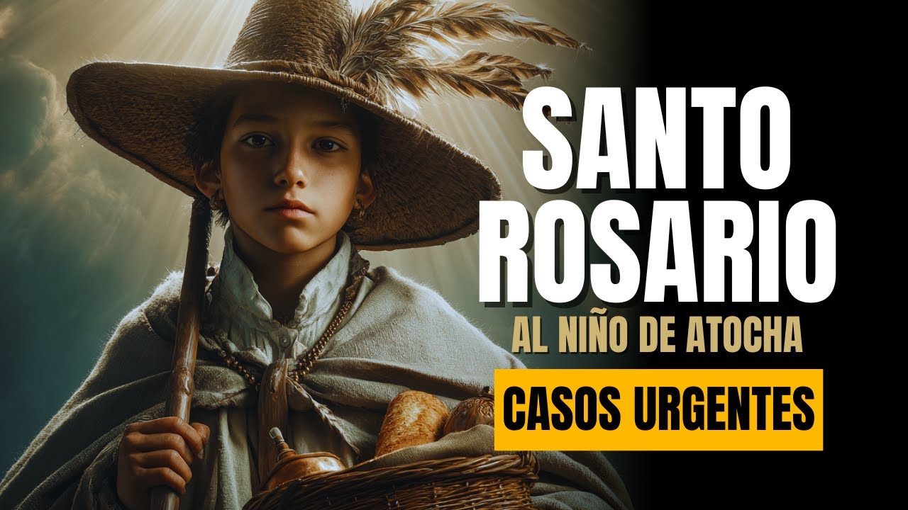 Santo Rosario al Niño de Atocha ✝️: Protección Milagrosa en Casos Urgentes 🙏 | Oración Completa