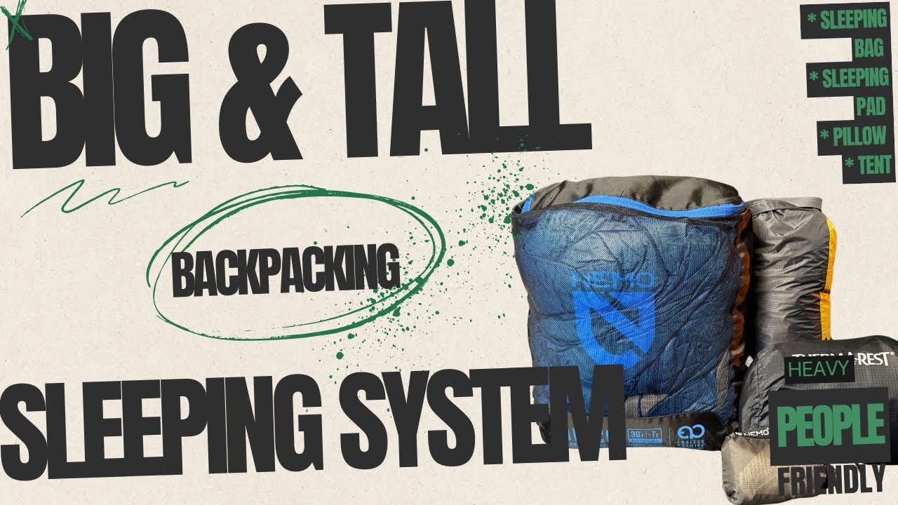 Big and Tall backpacking sleeping system | Heavy People Friendly