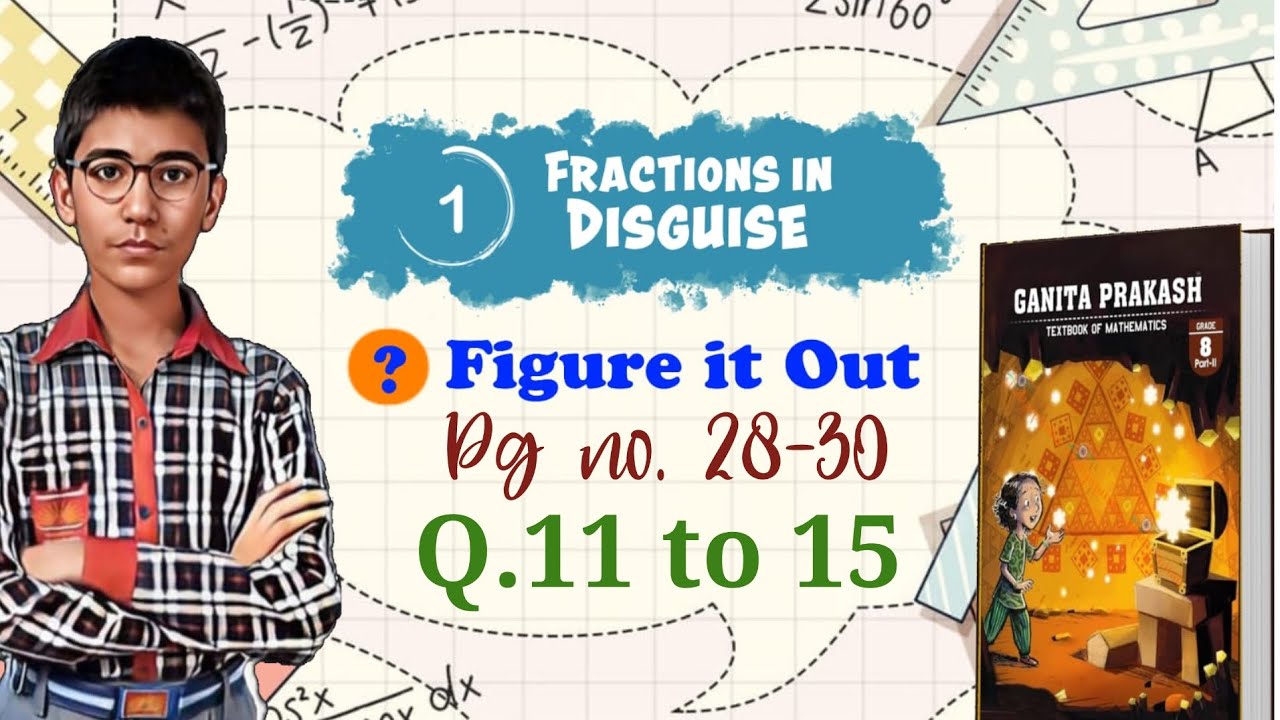 Chapter-1 FRACTIONS IN DISGUISE | Figure it Out Pg. No. 28-30 Q. 11 to 15