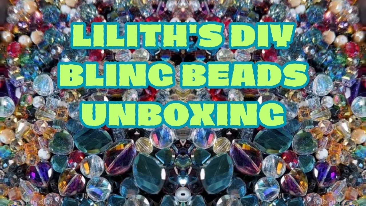Lilith's DIY Beads Unboxing: Bling Bling Beads