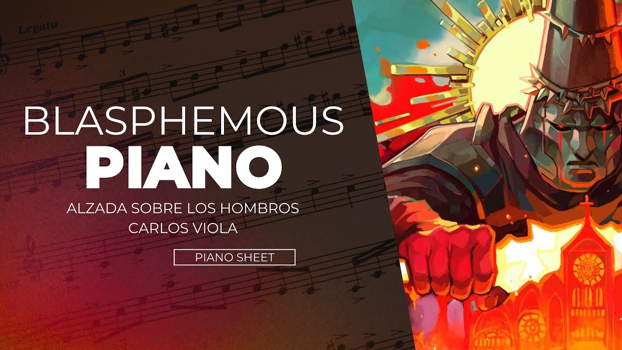 Alzada Sobre Los Hombros - Blasphemous - Carlos Viola / Piano / Medium 🟡