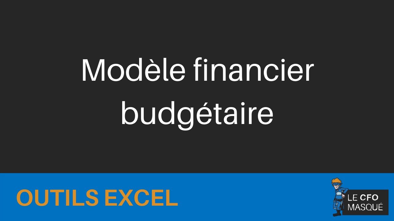 Excel - Mod&egrave;le financier budg&eacute;taire