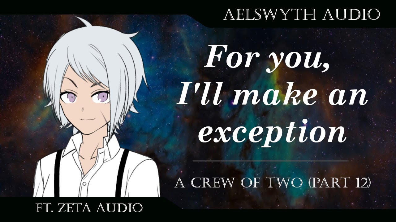 [F4A] Planning A Future With Your Space Captain - A Crew of Two (Part 12) [Audio Roleplay][Sci-Fi]