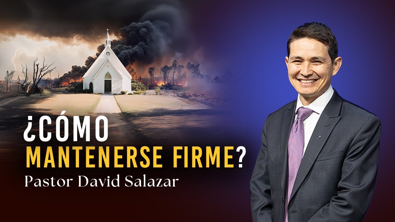 &iquest;C&Oacute;MO MANTENERSE FIRME?  -  Pastor David Salazar || Serie: En Defensa de la Fe