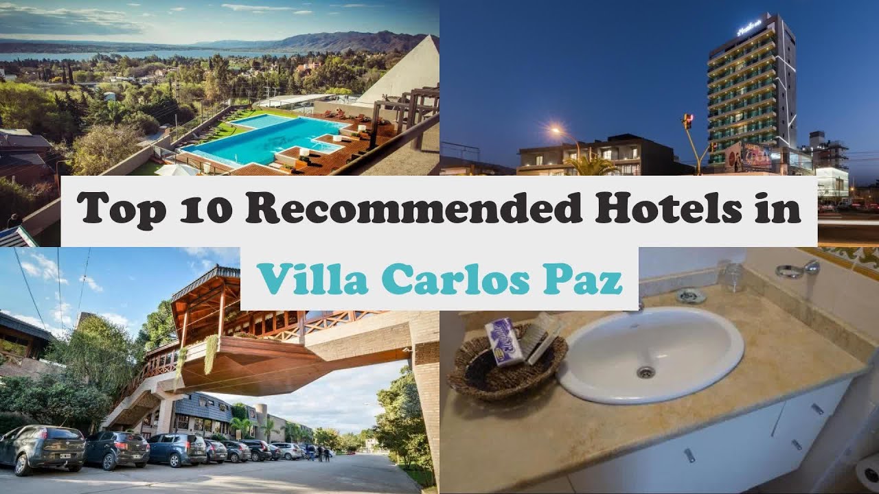 Top 10 Recommended Hotels In Villa Carlos Paz | Best Hotels In Villa Carlos Paz