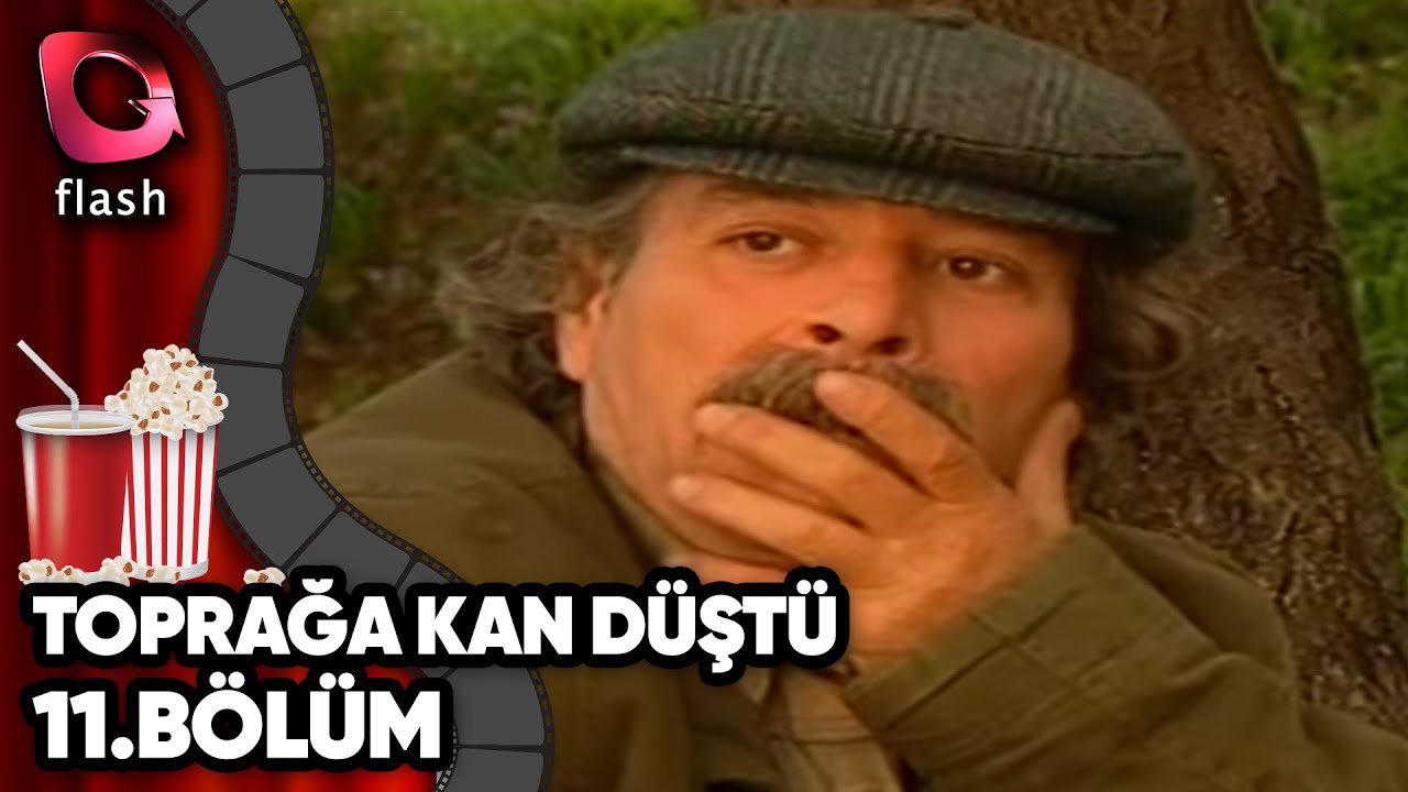 Toprağa Kan D&uuml;şt&uuml; 11.B&ouml;l&uuml;m - Flash Tv Dizi