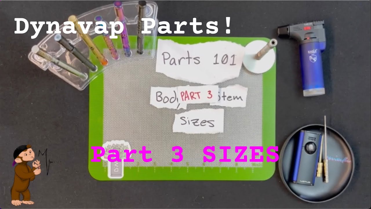 Get to Know: Dynavap pt 3 = SIZES. Stems, bodies.  Whats the difference?