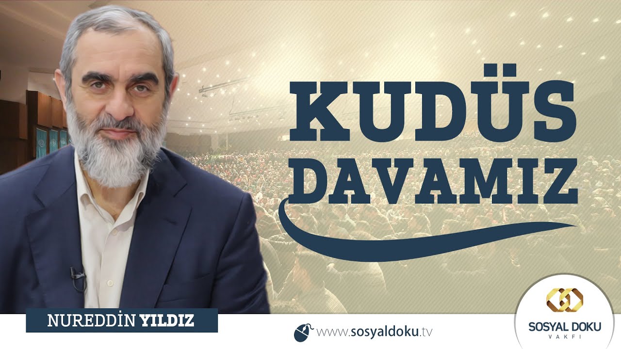 27-Kudüs Davamız - Nureddin Yıldız