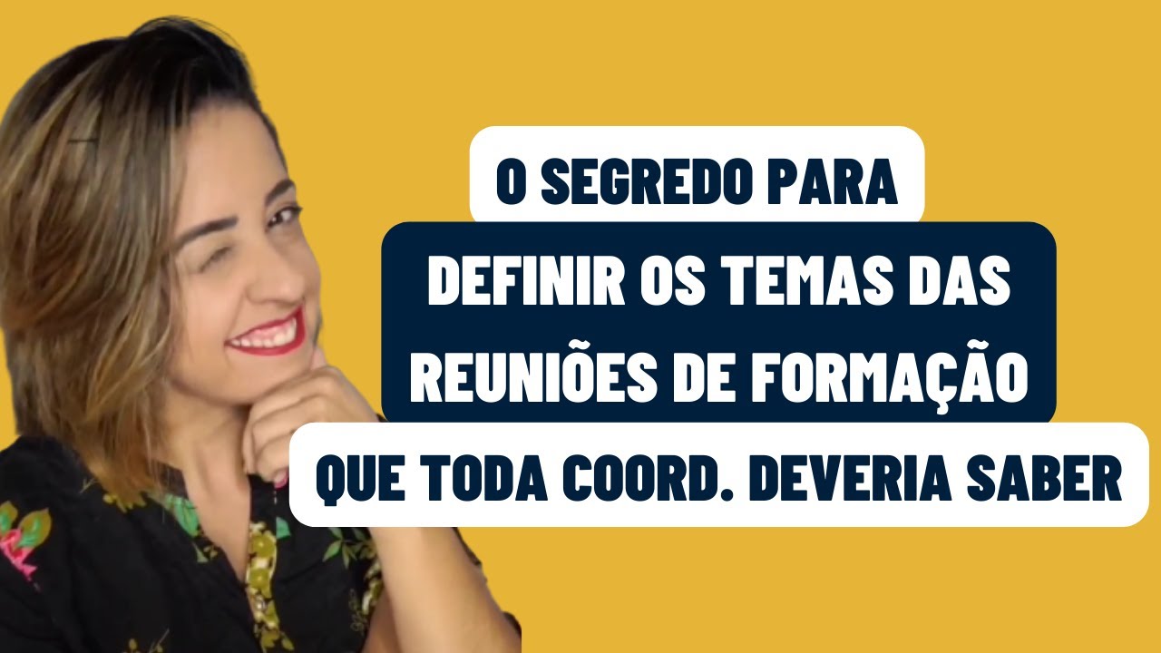 O SEGREDO PARA DEFINIR TEMAS NA REUNIÃO DE FORMAÇÃO