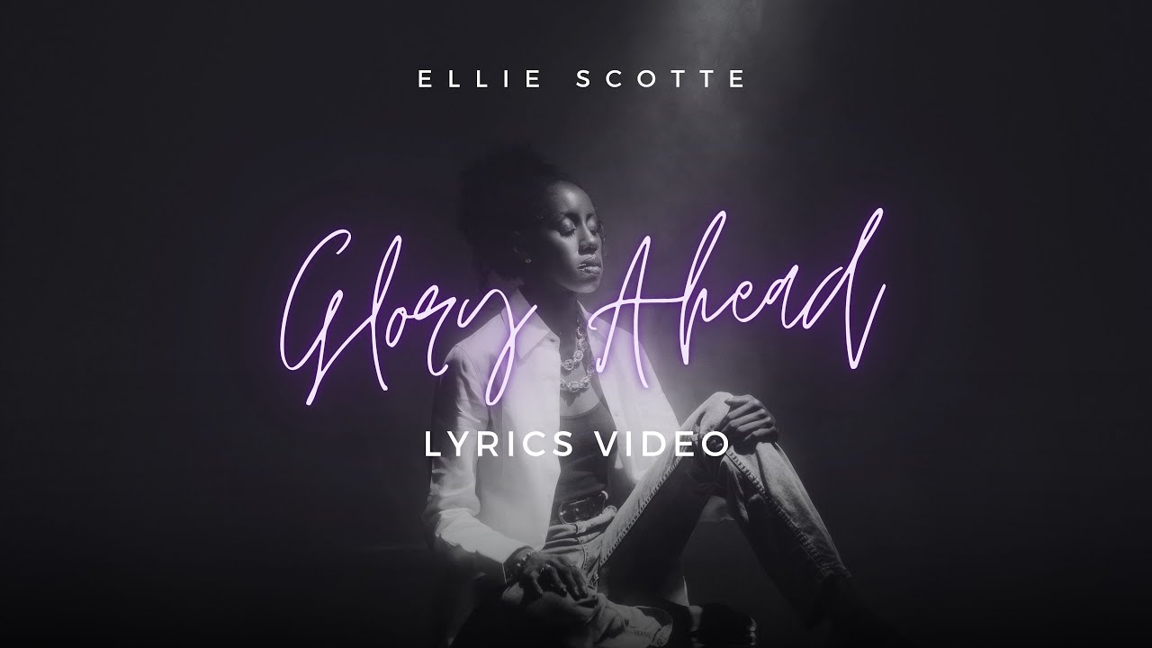 Ellie Scotte - Glory Ahead (Official Lyrics Video)