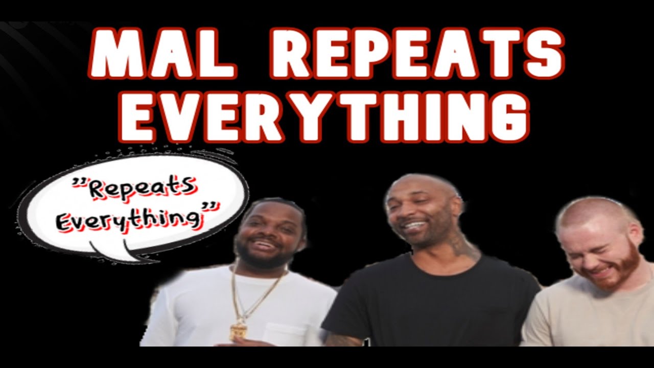 Mal Repeats Everything | Joe Budden Podcast | Compilation | Funny Moments