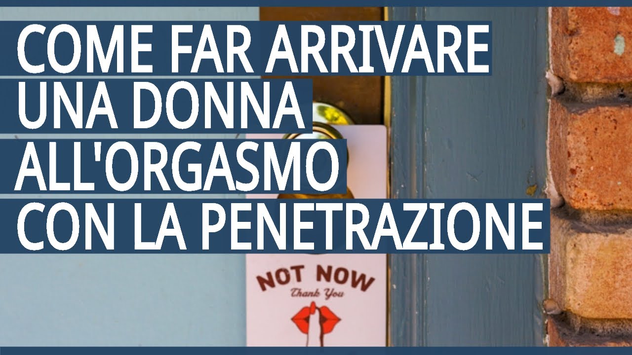 Come Far Arrivare una Donna all'Orgasmo con la Penetrazione: i Tuoi due Target mentre Ci Dai Dentro
