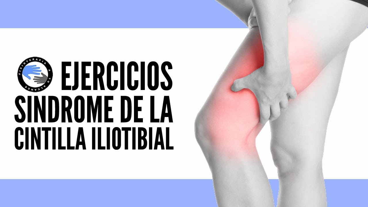 Ejercicios y tratamiento para el sindrome de la cintilla iliotibial o rodilla de corredor