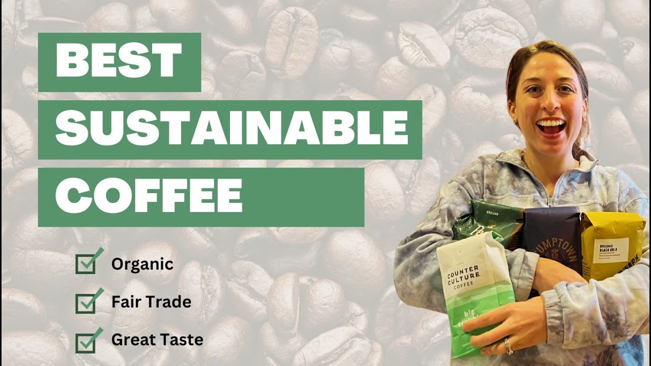 The Sustainable Coffee Companies Actually Worth Buying