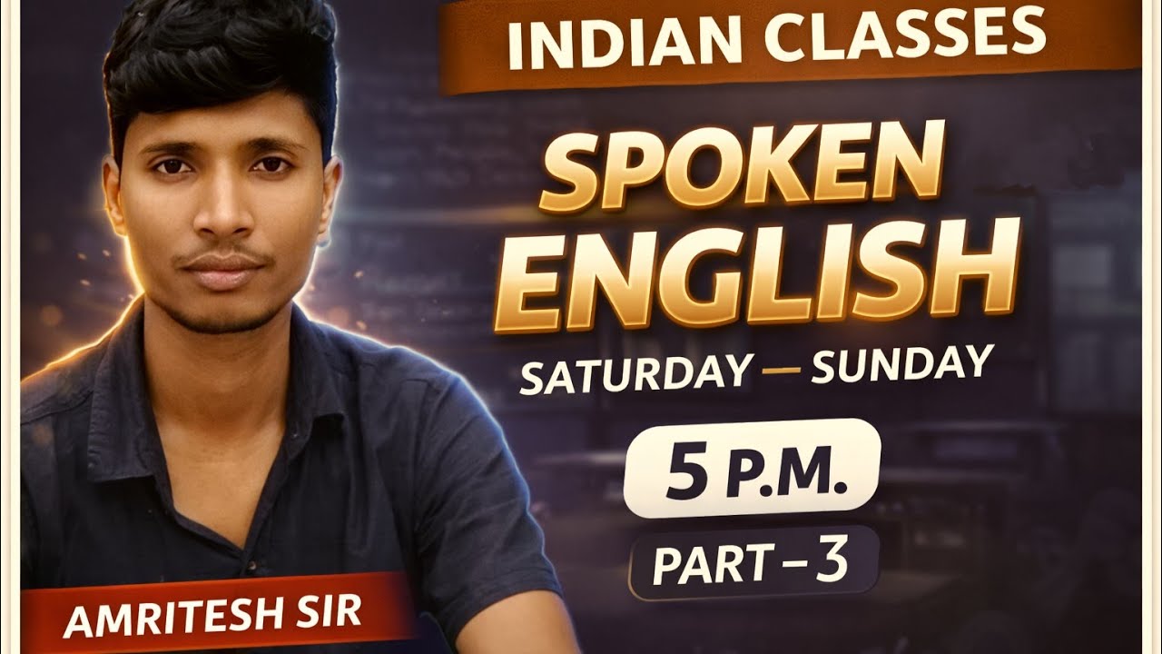 Day-3 SPOKEN ENGLISH || Basic to advance || For all students || Indian Classes || By - Amritesh Sir