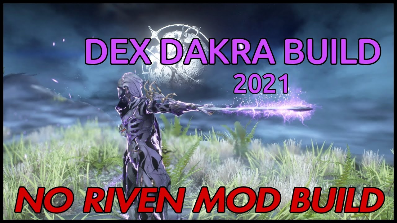Warframe- Dex Dakra NO RIVEN/FORMA Build-2021