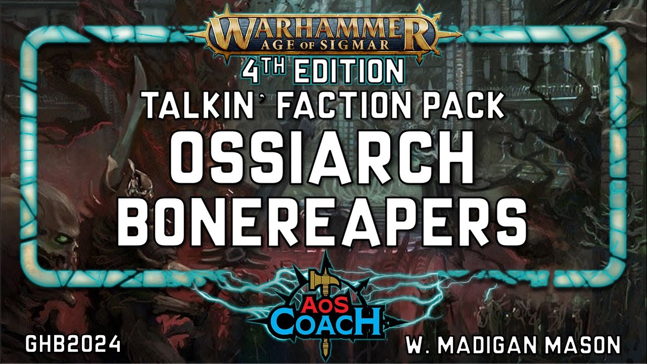 Talkin' Ossiarch Bonereapers | AoS 4e Faction Pack