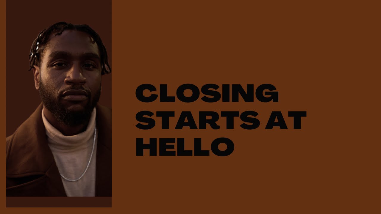 Closing Starts at Hello | How Listening and Rapport Lead to Better Sales