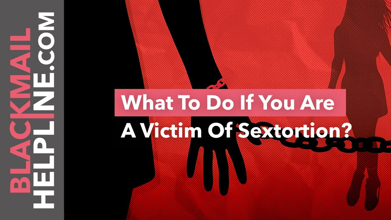 What To Do If You Are A Victim Of Sextortion?