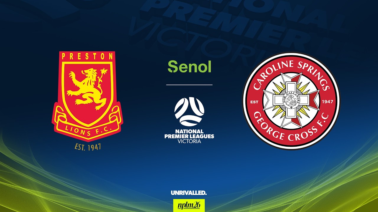 2026 Senol NPLM Victoria Round 5: Preston Lions FC v Caroline Springs George Cross FC