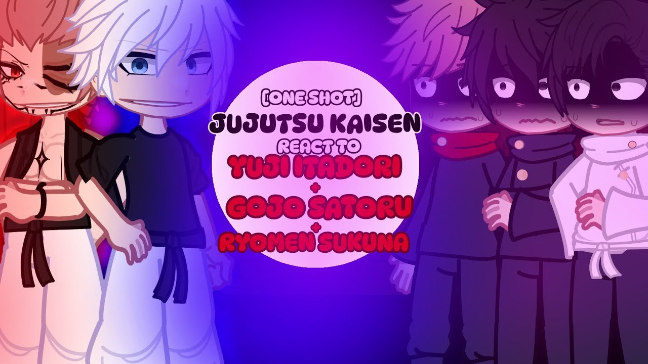 [One Shot] Jujutsu Kaisen React To Yuji Itadori + Gojo Satoru + Ryomen Sukuna #jjk #jujutsukaisen
