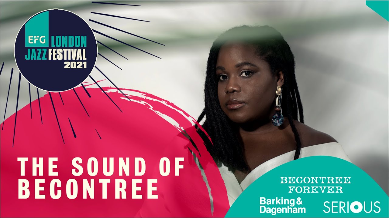 The Sound of Becontree | EFG London Jazz Festival 2021