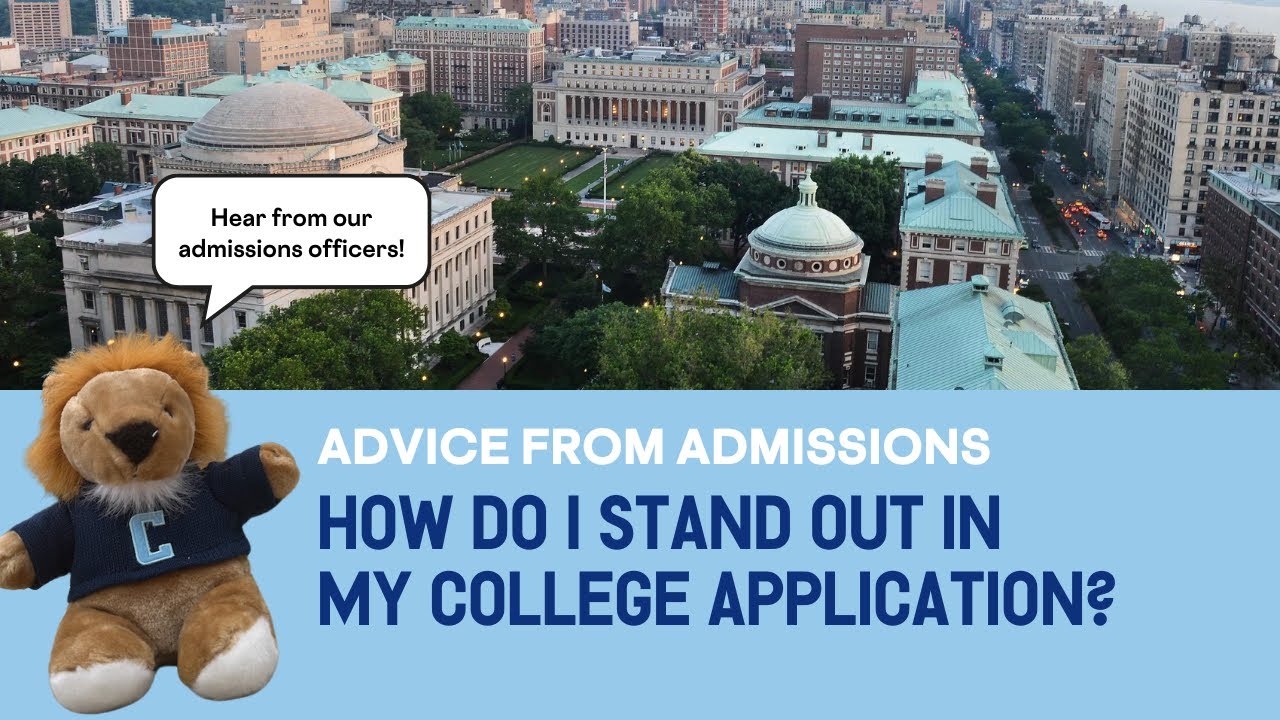 How do I stand out in my college application? | Columbia Undergraduate Admissions