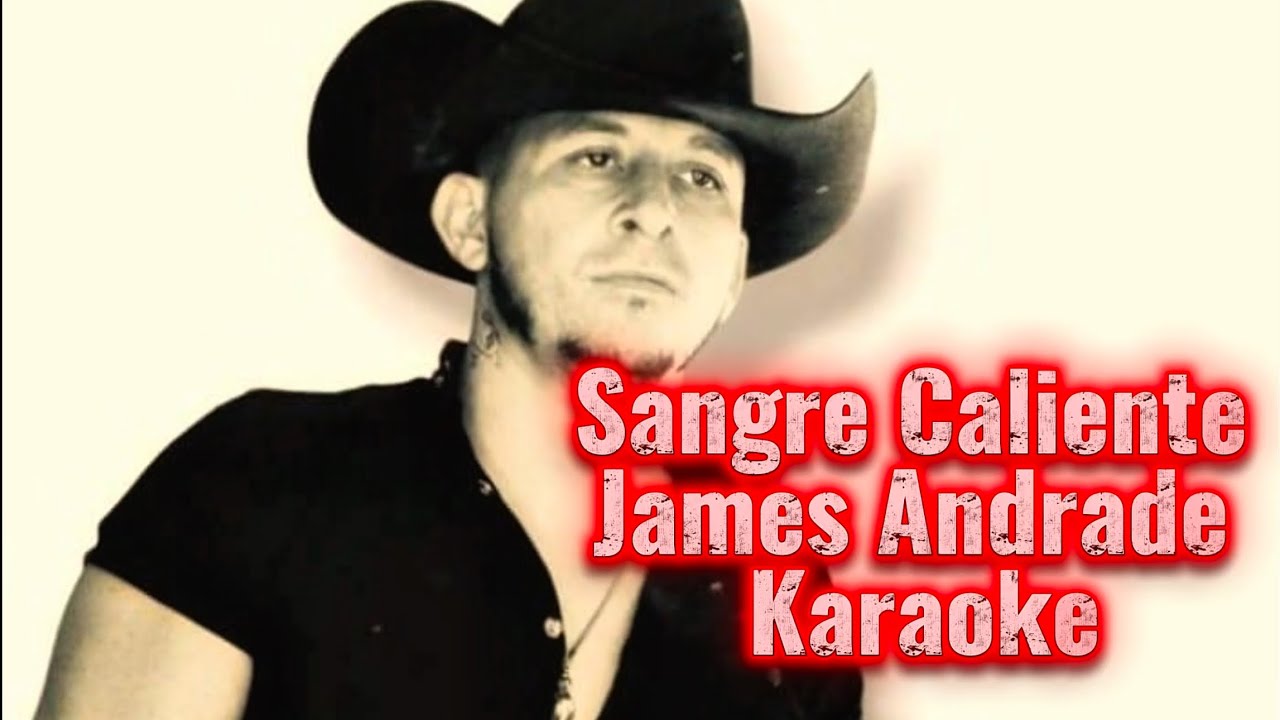Sangre Caliente James Andrade karaoke @James-andrade 