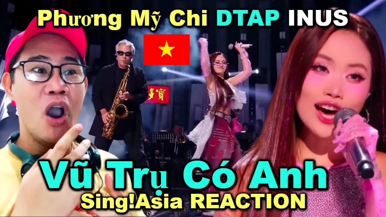 Phuong My Chi x DTAP x INUS - The Universe Has You - Sing!Asia РЕАКЦИЯ