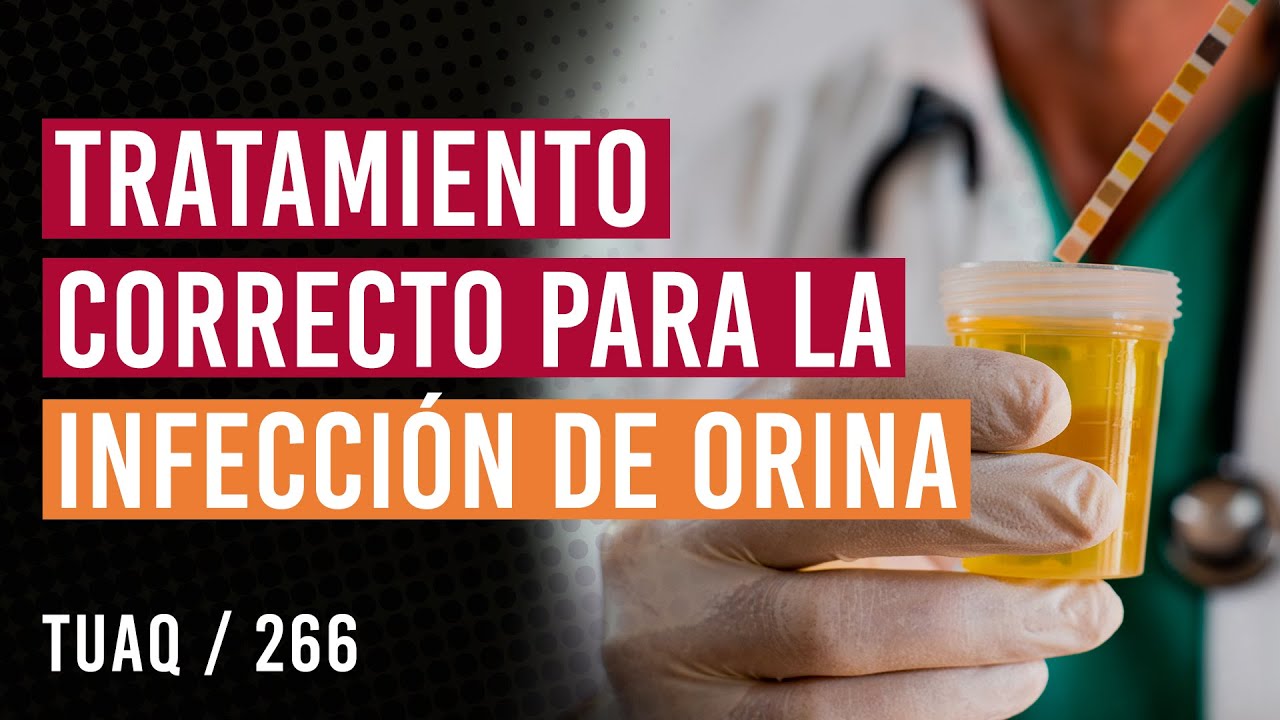 Tratamiento correcto de la #infección de #orina