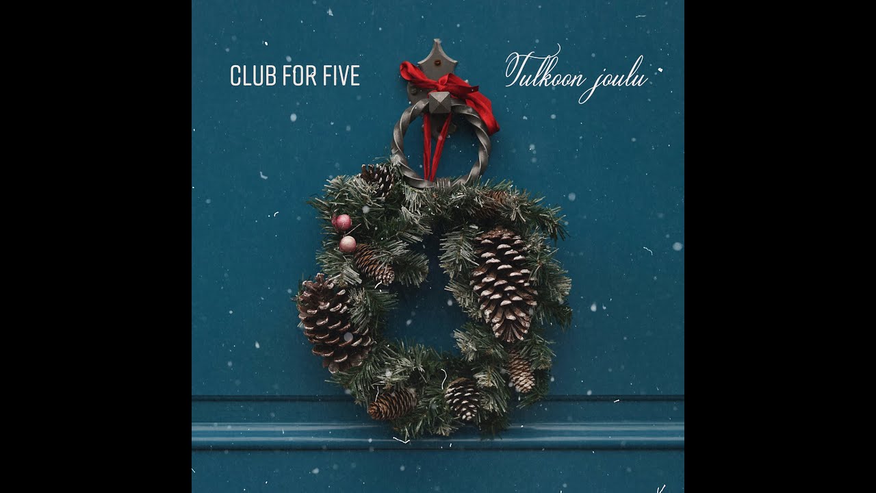 Club For Five - Tulkoon joulu (Official Music Video)